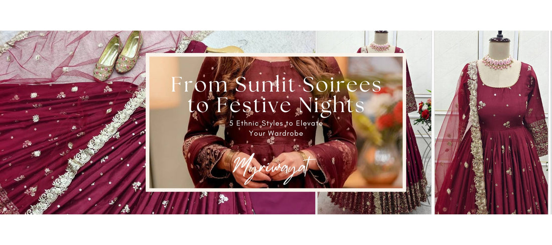 ✨From Sunlit Soirees to Festive Nights — 5 Ethnic Styles to Elevate Your Wardrobe