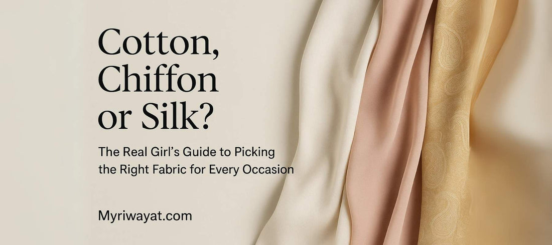 Cotton, Chiffon or Silk? How to Choose the Right Fabric for Every Occasion