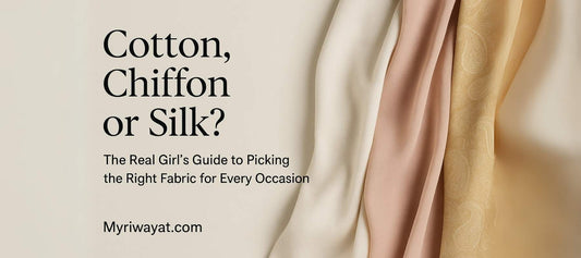 Cotton, Chiffon or Silk? How to Choose the Right Fabric for Every Occasion